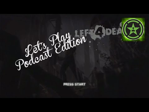 Let's Play - Left 4 Dead 2 Podcast Crew