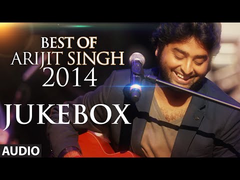 Official: Arijit Singh - Best of 2014 Jukebox | Best Romantic Songs | Arijit Singh Latest Songs