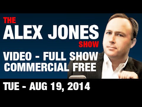 The Alex Jones Show(VIDEO Commercial Free) Tuesday August 19 2014: Ferguson Update, Cheryl Chumley