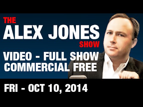 The Alex Jones Show(VIDEO Commercial Free) Friday October 10 2014: Dr. Ed Group