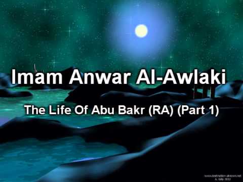 Anwar Awlaki- Abu Bakr (RA) Part 1/8