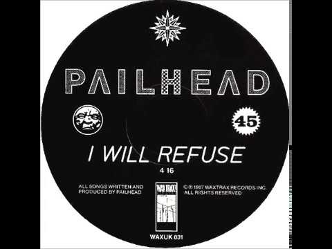 Pailhead - I Will Refuse 12