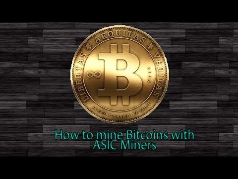 How to mine Bitcoins with ASIC Miners