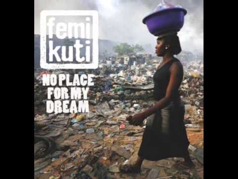 Femi Kuti - No Place For My Dream (Audio)