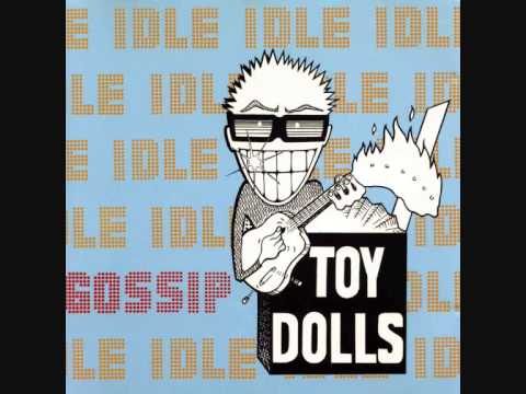 The Toy Dolls - Idlle Gossip FULL ALBUM (1986)