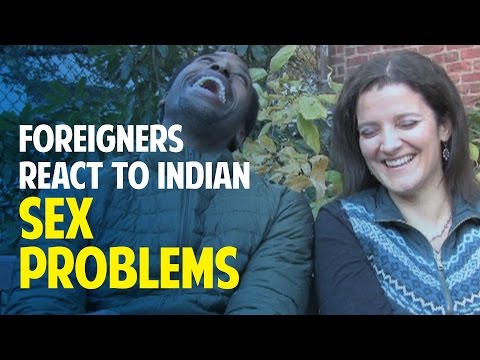 Foreigners React To Indian Sex Problems