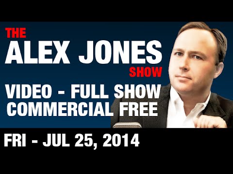 The Alex Jones Show(VIDEO Commercial Free) Friday July 25 2014: Paul Craig Roberts