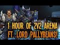 Warlords of Draenor - 1 Hour of 2v2 Arena w/ LORD PALLYBEANS! :D - Full Session or Warrior/HPally