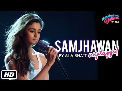 Samjhawan Unplugged | Humpty Sharma Ki Dulhania | Singer: Alia Bhatt | 11th July