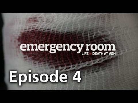 Emergency Room: Life + Death at Vancouver General Hospital - Episode 4