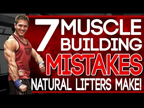 7 Muscle Building Mistakes Natural Lifters Make!