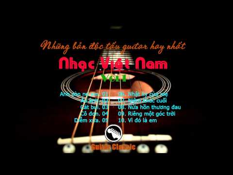 Ablum độc tấu guitar nhạc Việt Nam hay nhất (vol1)