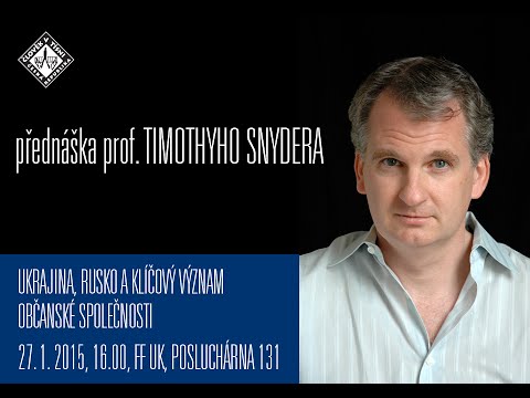 Timothy Snyder: Ukraine, Russia and the Central Significance of Civil Society