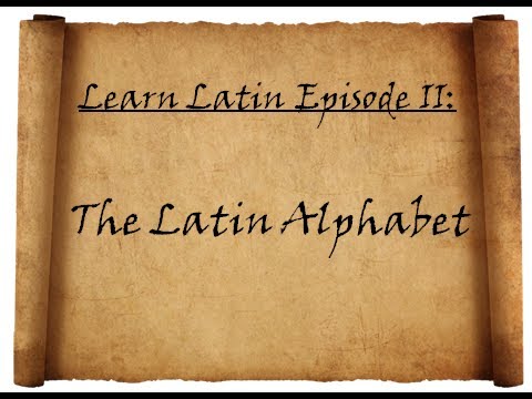 Learn Latin Episode II: Alphabet and Pronunciation