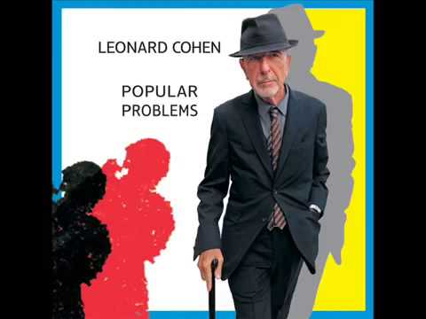 Leonard Cohen-Popular Problems/Full Album 2014/ © CoşkunArif Doğan