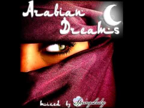 Beautiful arabian chillout - ARABIAN DREAMS (mixed by SpringLady)