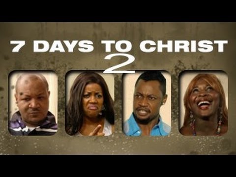 7 Days Before Christ 2 - Nigerian Nollywood Movie