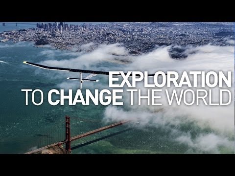 Exploration To Change The World: Solar Impulse 2, the Round-The-World Solar Airplane