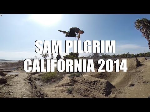 Sam Pilgrim - CALIFORNIA 2014