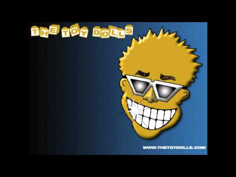 Toy Dolls -- Were the Kids in Tyne and Wear