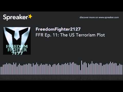 FFR Ep. 11: The US Terrorism Plot to make Christians the Targets