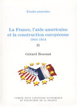 La France, l’aide américaine et la construction européenne 1944-1954. Volume II