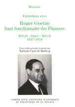 Entretiens avec Roger Goetze, haut fonctionnaire des Finances