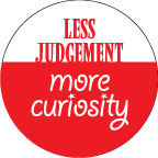 Less-Judgment-More-Curiosity-Button