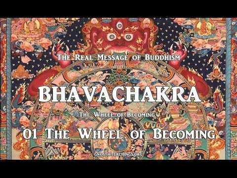 Bhavachakra 01 Bhavachakra the Wheel of Becoming