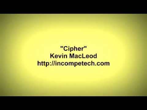 Cipher By Kevin MacLeod 30 Minutes