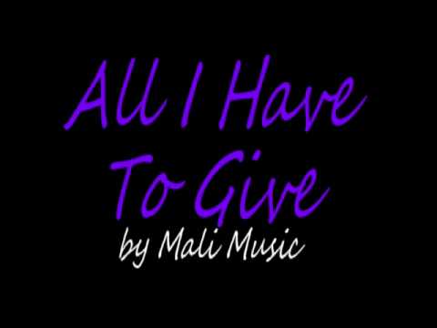 ALL I HAVE TO GIVE - by Mali Music