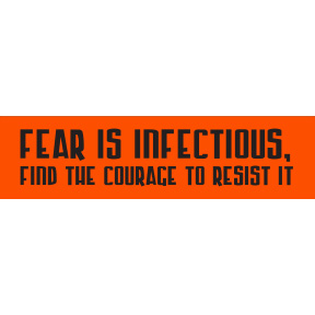 Fear Is Infectious Bumper Sticker