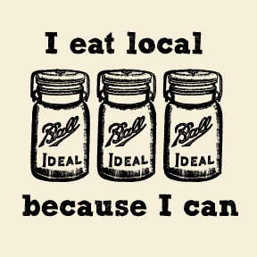 I Eat Local Because I Can Organic T-Shirt