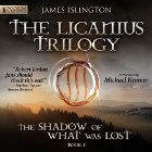 The Shadow of What Was Lost: The Licanius Trilogy, Book 1 (






UNABRIDGED) by James Islington Narrated by Michael Kramer