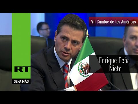 Discurso completo de Enrique Peña Nieto en la VII Cumbre de las Américas