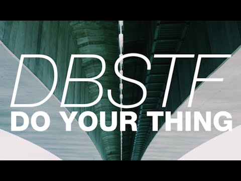 DBSTF - Do Your Thing (Original Mix)