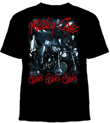 Motley Crue- Girls GIrls Girls on a black shirt