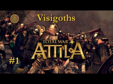 Total War: Attila - Visigoths Campaign #1 ~ Rage or Consolidate?