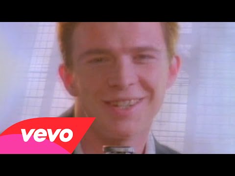 Rick Astley - Never Gonna Give You Up