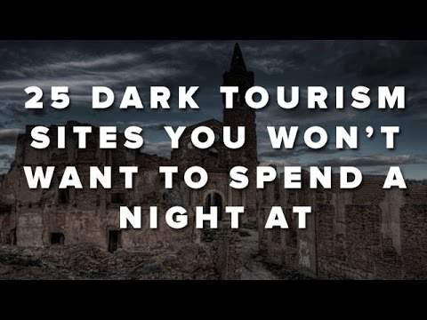 25 Dark Tourism Sites You Won’t Want To Spend A Night At