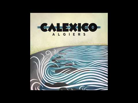 Calexico - Algiers (Full Album Stream)