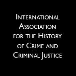 International Association for the History of Crime and Criminal Justice