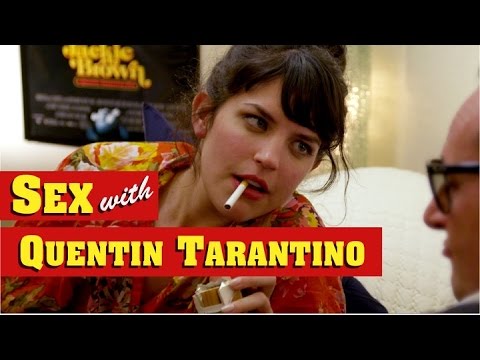 What Sex With Quentin Tarantino Must Be Like