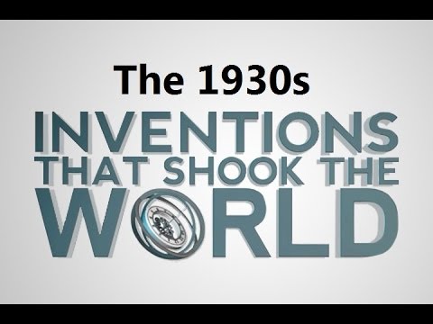 Inventions That Shook The World - The 1930s (Episode 4)