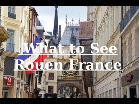 Rouen - What to See & Do in Rouen, France