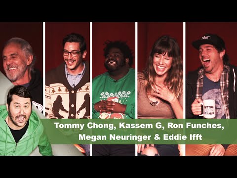 Tommy Chong, Kassem G, Ron Funches, Megan Neuringer & Eddie Ifft | Getting Doug with High