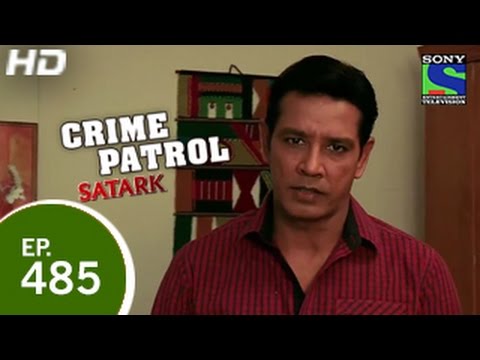 Crime Patrol - क्राइम पेट्रोल सतर्क - Episode 485 - 21st March 2015