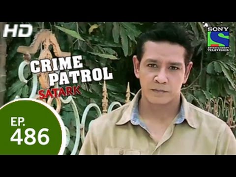 Crime Patrol - क्राइम पेट्रोल सतर्क - Episode 486 - 22nd March 2015