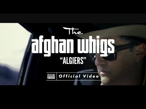 The Afghan Whigs - Algiers [OFFICIAL VIDEO]