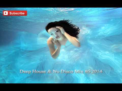 Deep House & Nu Disco Mix #6 2014